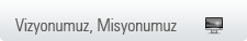 Vizyonumuz Misyonumuz vizyon-misyon